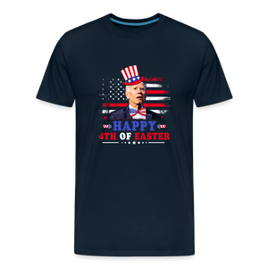 Joe Biden Happy 4th Of Easter Funny 4th of July Men's Premium T-Shirt - deep navy