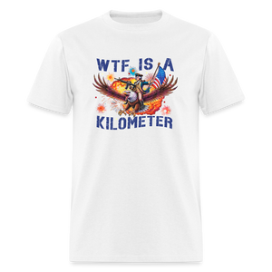 WTF Is A Kilometer Funny Classic T-Shirt - white