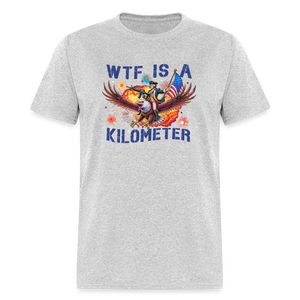 WTF Is A Kilometer Funny Classic T-Shirt - heather gray