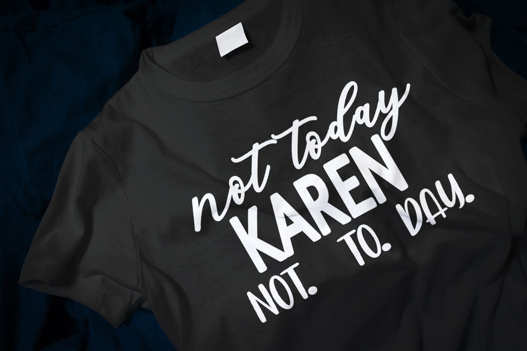 Not today Karen not. to. day. Classic T-Shirt