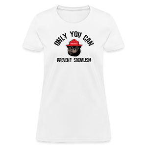 Only You Can Prevent Socialism Women's T-Shirt - white