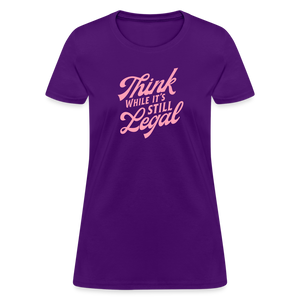 Think while it's still legal Women's T-Shirt - purple