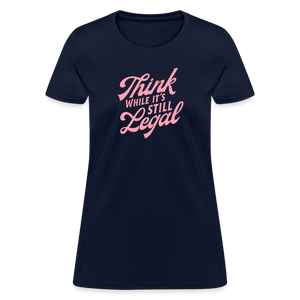 Think while it's still legal Women's T-Shirt - navy