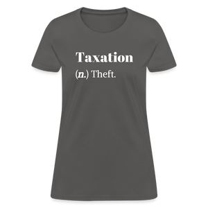 Taxation Is Theft Dictionary Definition Women's T-Shirt - charcoal