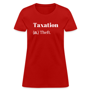 Taxation Is Theft Dictionary Definition Women's T-Shirt - red