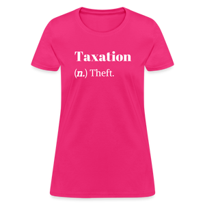 Taxation Is Theft Dictionary Definition Women's T-Shirt - fuchsia