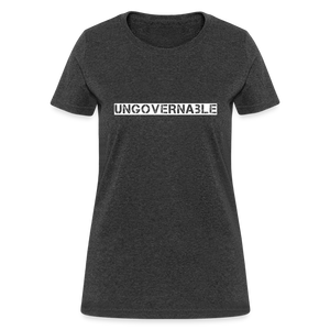 Ungovernable Women's T-Shirt - heather black