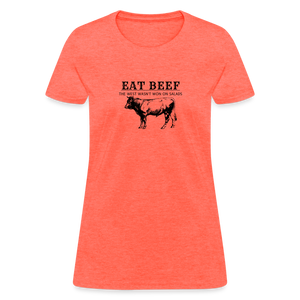 Eat Beef The West Wasn't Won on Salads Women's T-Shirt - heather coral
