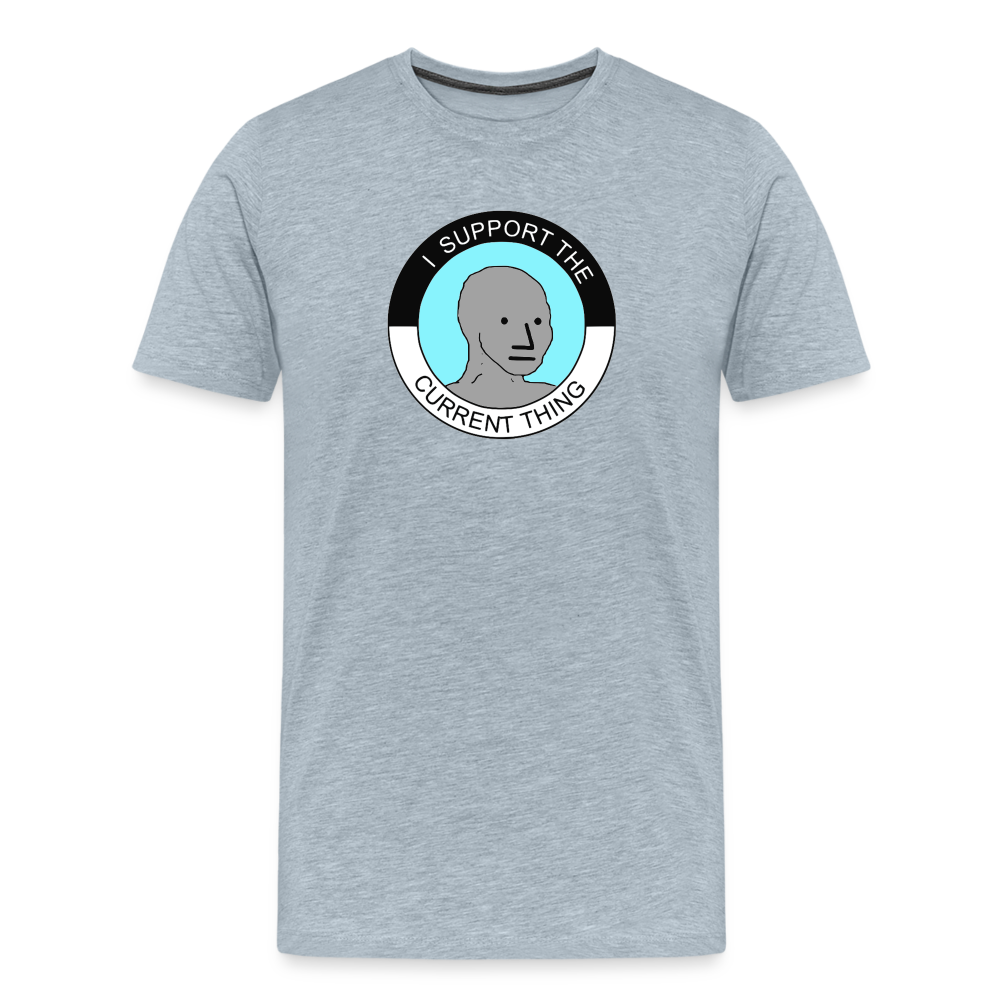 I Support The Current Thing Men's Premium T-Shirt - heather ice blue