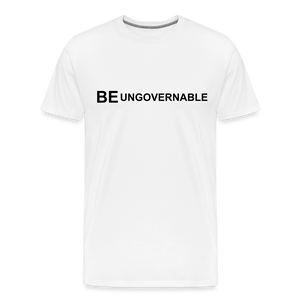 BE UNGOVERNABLE Men's Premium T-Shirt - white