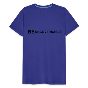 BE UNGOVERNABLE Men's Premium T-Shirt - royal blue