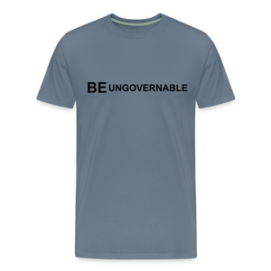 BE UNGOVERNABLE Men's Premium T-Shirt - steel blue