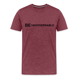 BE UNGOVERNABLE Men's Premium T-Shirt - heather burgundy