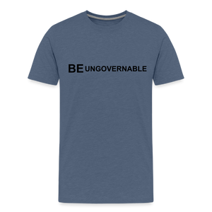 BE UNGOVERNABLE Men's Premium T-Shirt - heather blue