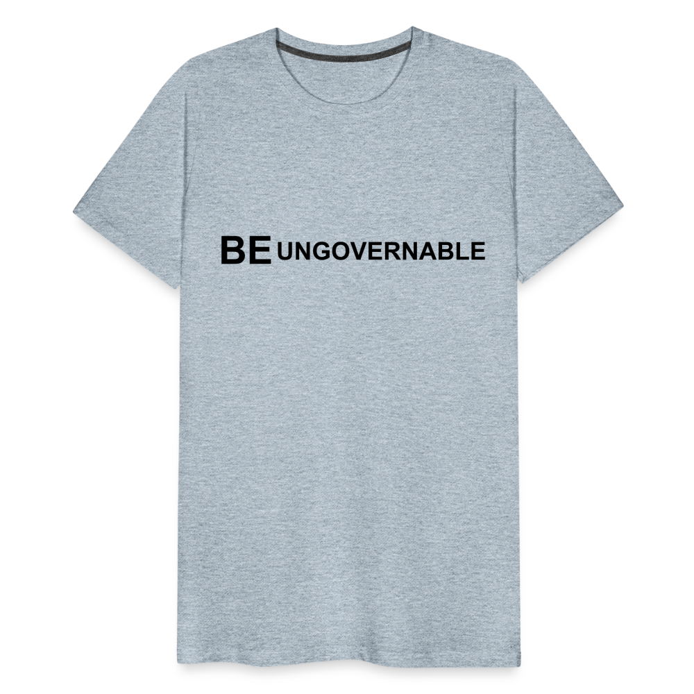 BE UNGOVERNABLE Men's Premium T-Shirt - heather ice blue