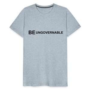 BE UNGOVERNABLE Men's Premium T-Shirt - heather ice blue