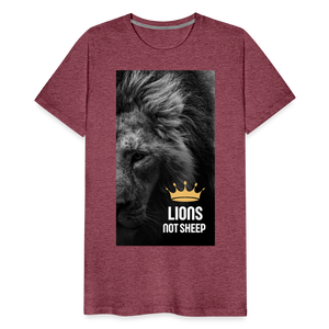 Lions Not Sheep (Lion Print) Men's Premium T-Shirt - heather burgundy