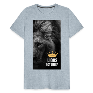 Lions Not Sheep (Lion Print) Men's Premium T-Shirt - heather ice blue