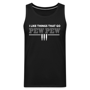 I Like Things That Go Pew Pew Men’s Premium Tank - black