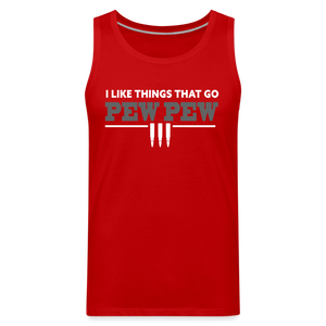 I Like Things That Go Pew Pew Men’s Premium Tank - red