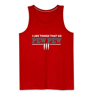 I Like Things That Go Pew Pew Men’s Premium Tank - red