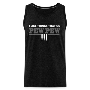 I Like Things That Go Pew Pew Men’s Premium Tank - charcoal grey
