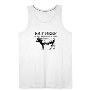 Eat Beef The West Wasn't Won on Salads Men’s Premium Tank - white