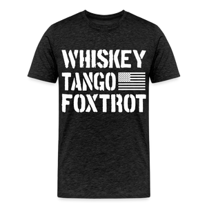Whiskey Tango Foxtrot Men's Premium T-Shirt - charcoal grey