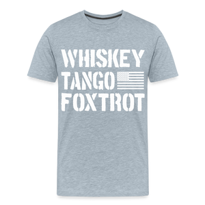 Whiskey Tango Foxtrot Men's Premium T-Shirt - heather ice blue