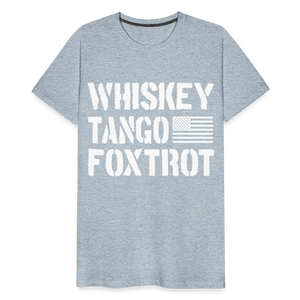 Whiskey Tango Foxtrot Men's Premium T-Shirt - heather ice blue