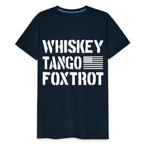 Whiskey Tango Foxtrot Men's Premium T-Shirt - deep navy