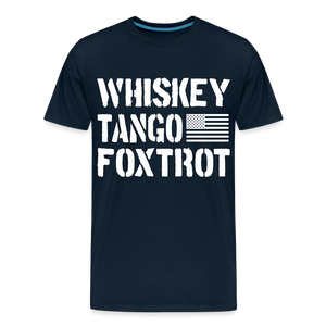Whiskey Tango Foxtrot Men's Premium T-Shirt - deep navy