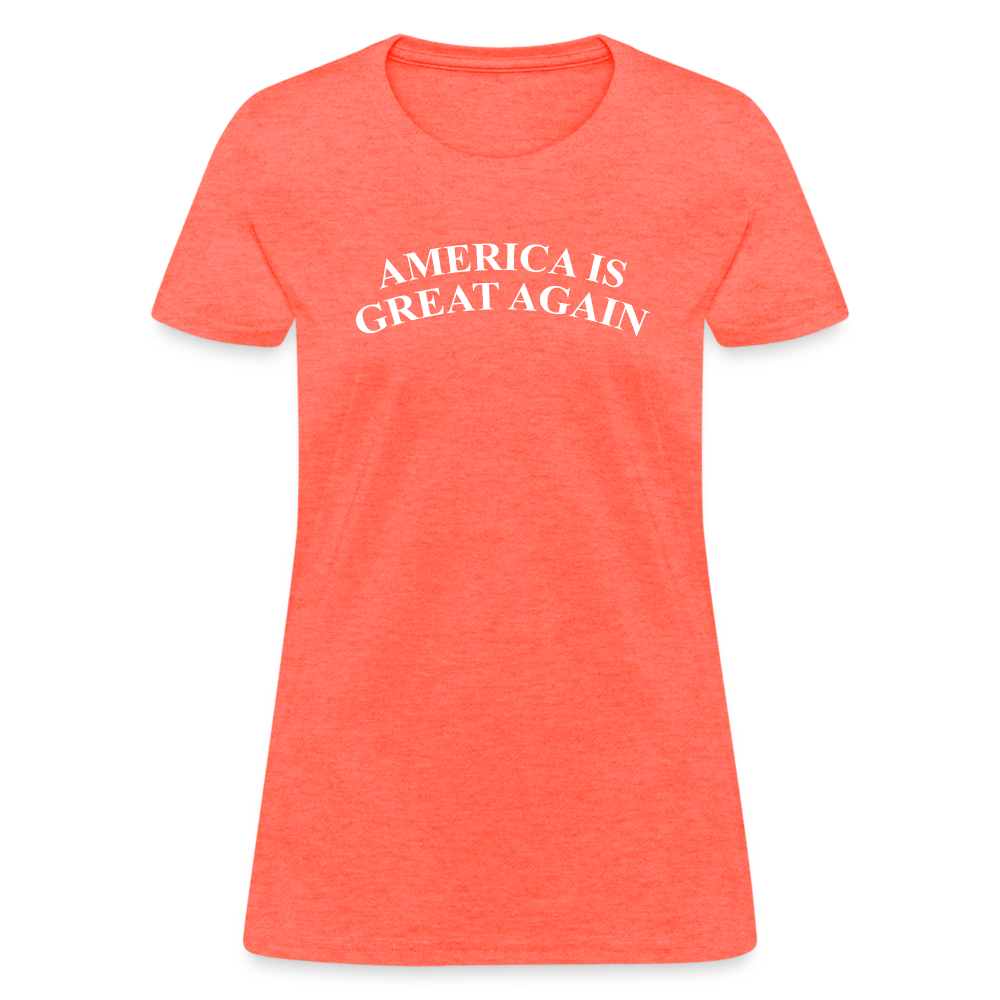 America Is Great Again Women's T-Shirt - heather coral