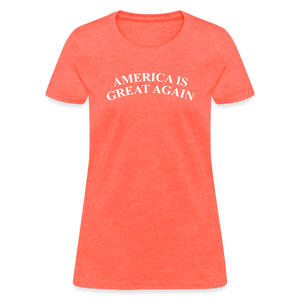 America Is Great Again Women's T-Shirt - heather coral