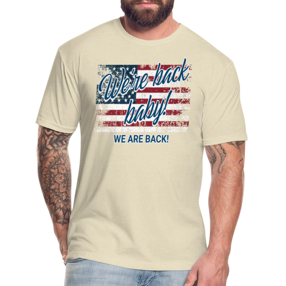 We are back baby Fitted Cotton/Poly T-Shirt by Next Level - heather cream