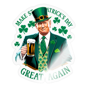 Make St. Patrick's Day Great Again Sticker - transparent glossy