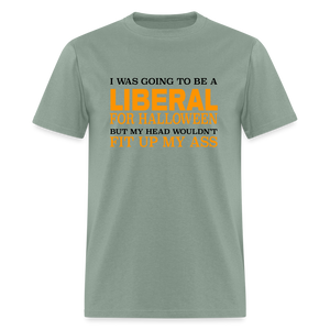 I was going to be a Liberal for Halloween Funny Classic T-Shirt - sage