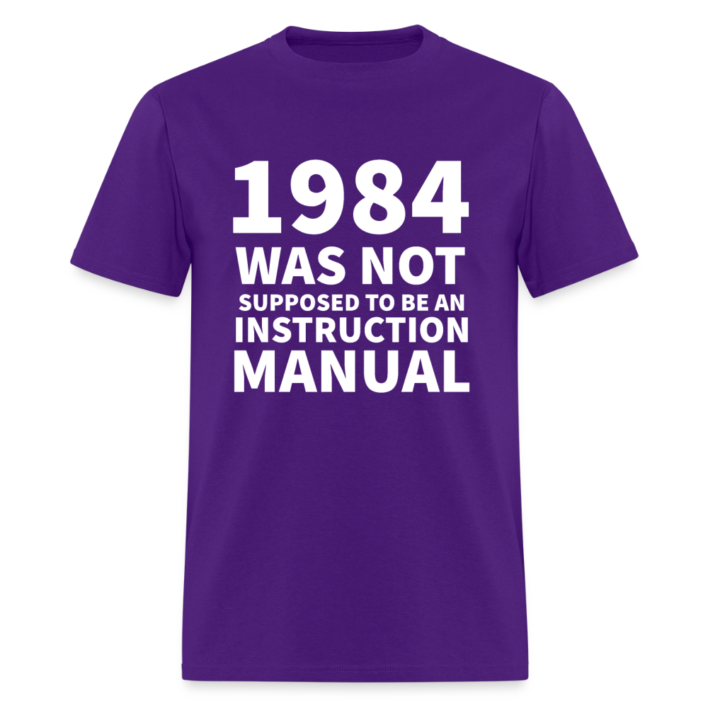 1984 Was Not Supposed To Be An Instruction Manual Men's Classic T-Shirt - purple