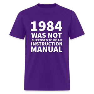 1984 Was Not Supposed To Be An Instruction Manual Men's Classic T-Shirt - purple