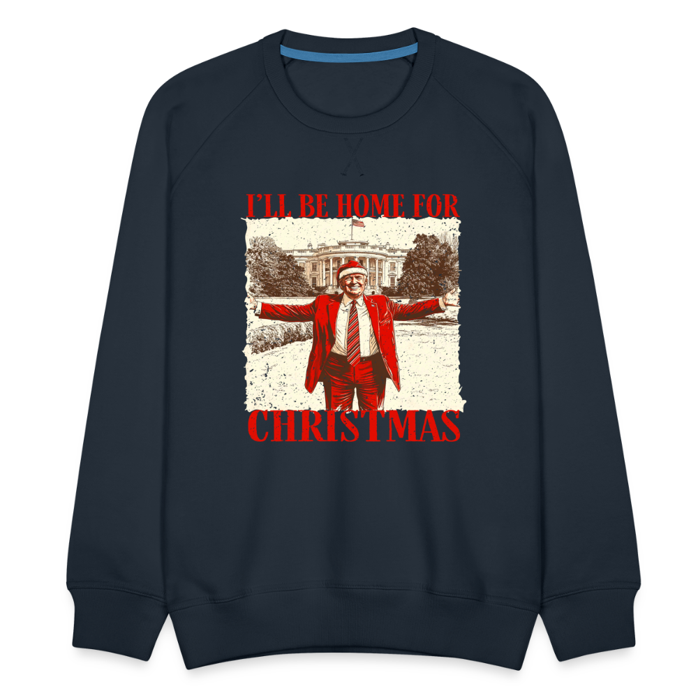 I'll Be Home for Christmas Men’s Premium Sweatshirt - navy