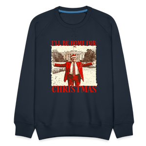 I'll Be Home for Christmas Men’s Premium Sweatshirt - navy