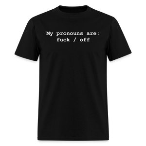 My Pronouns are f*ck / off Classic T-Shirt - black