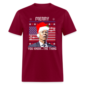 Merry You Know The Thing - Biden Funny Christmas Unisex Classic T-Shirt - burgundy