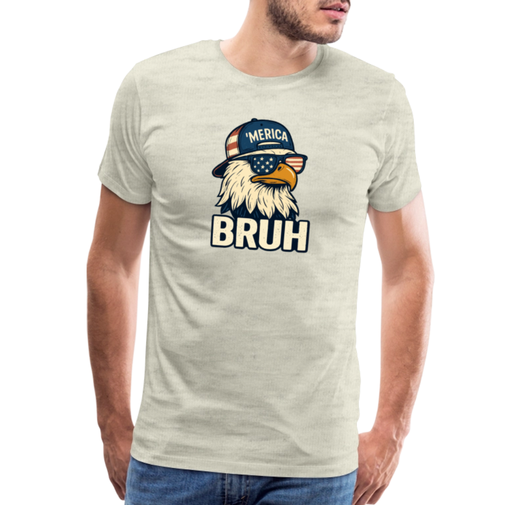 Funny Bruh Patriotic Eagle Men's Premium T-Shirt - heather oatmeal