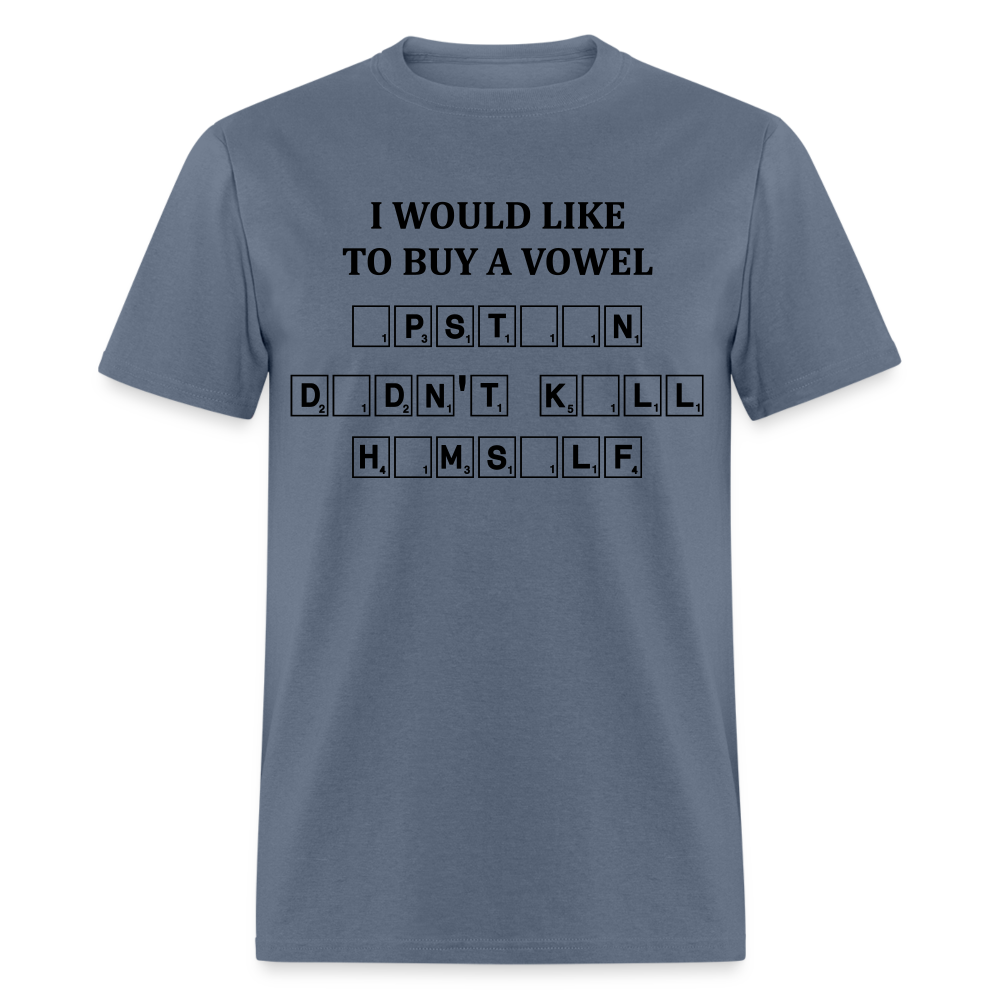 I would Like To Buy A Vowel  -  Epstein Didn't Kill Himself - Unisex Classic T-Shirt - denim