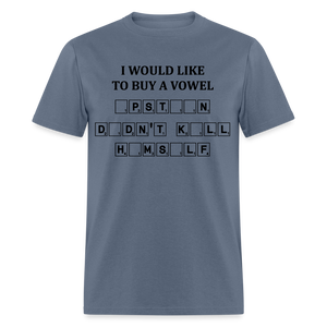 I would Like To Buy A Vowel  -  Epstein Didn't Kill Himself - Unisex Classic T-Shirt - denim