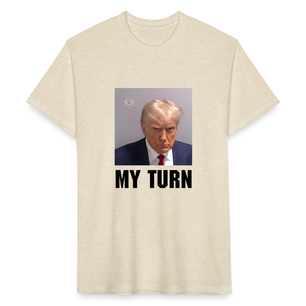 Trump Mugshot - My Turn Fitted Cotton/Poly T-Shirt by Next Level - heather cream