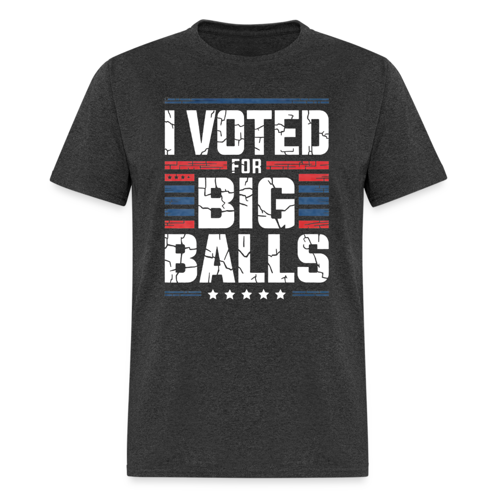 I Voted For Big Balls Unisex Classic T-Shirt - heather black