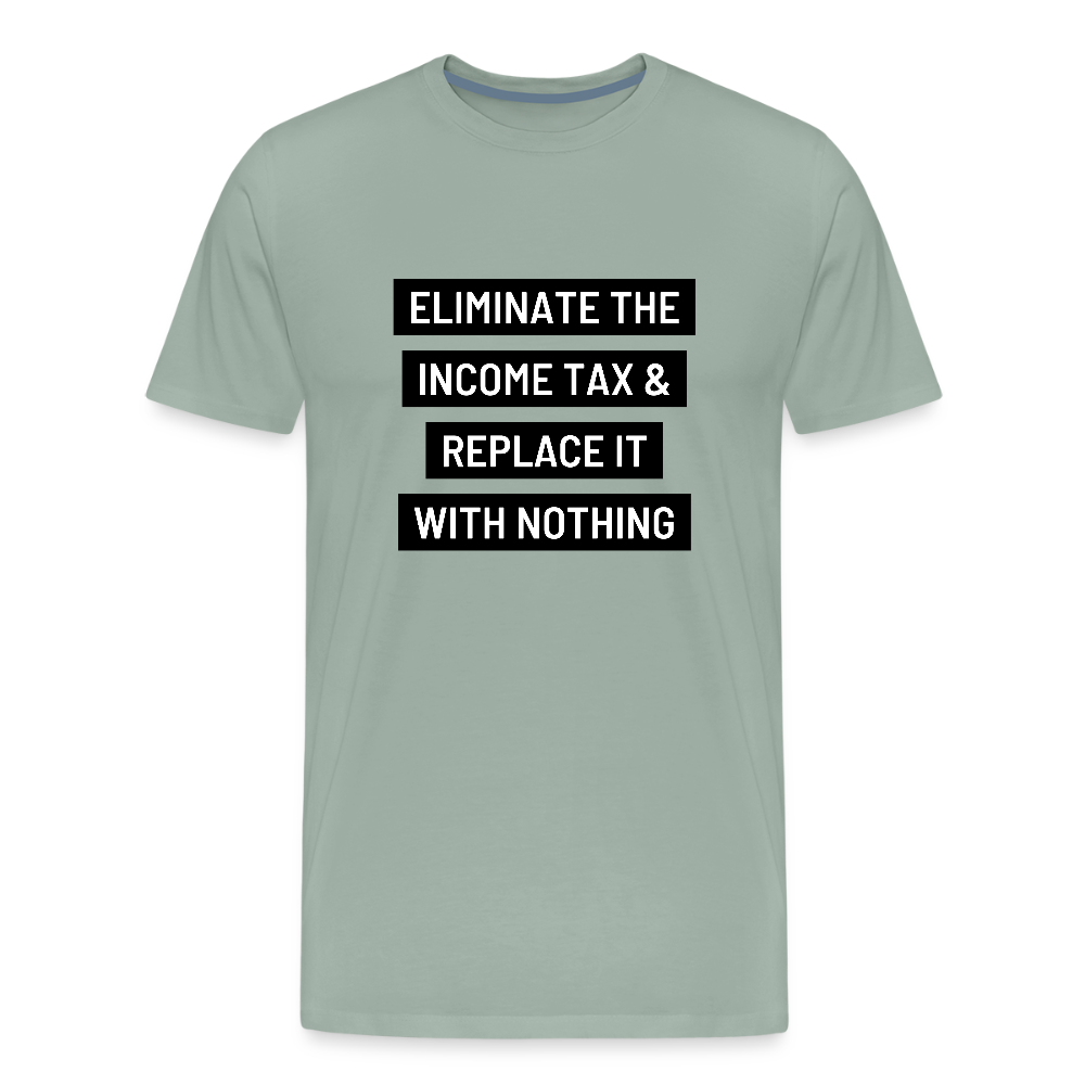 Eliminate The Income Tax Men's Premium T-Shirt - steel green