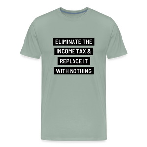 Eliminate The Income Tax Men's Premium T-Shirt - steel green